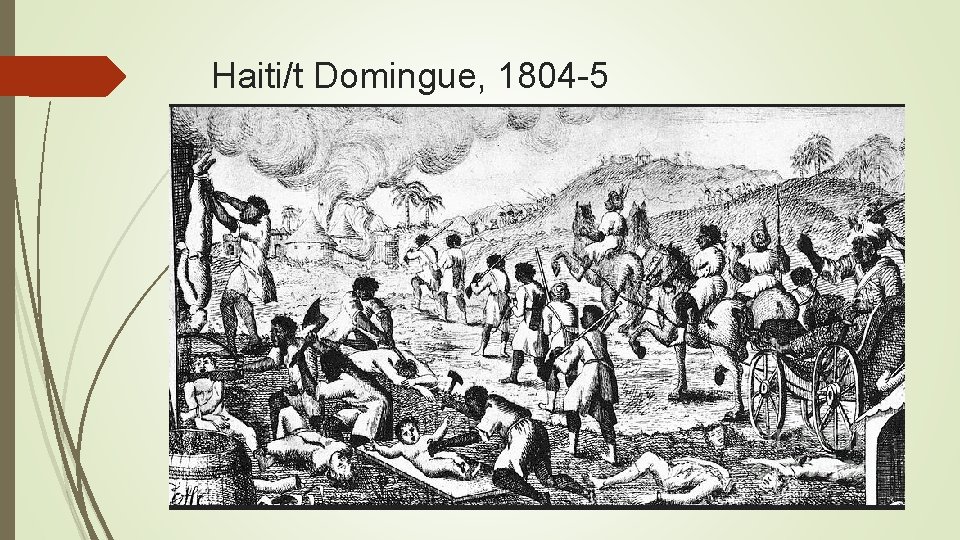 Haiti/t Domingue, 1804 -5 