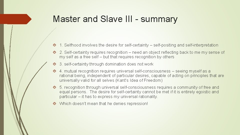 Master and Slave III - summary 1. Selfhood involves the desire for self-certainty –