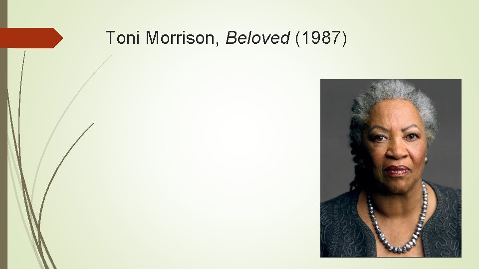 Toni Morrison, Beloved (1987) 