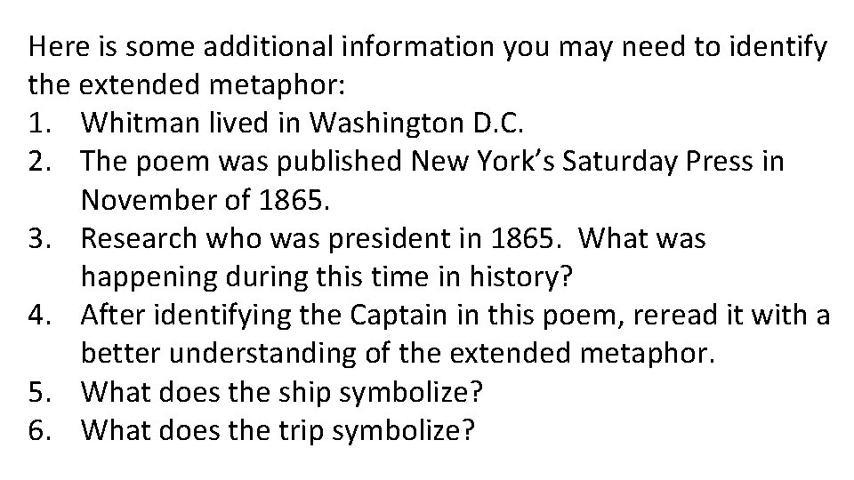 Here is some additional information you may need to identify the extended metaphor: 1.