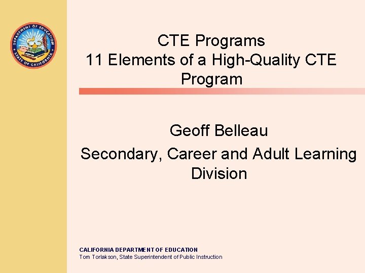 CTE Programs 11 Elements of a High-Quality CTE Program Geoff Belleau Secondary, Career and