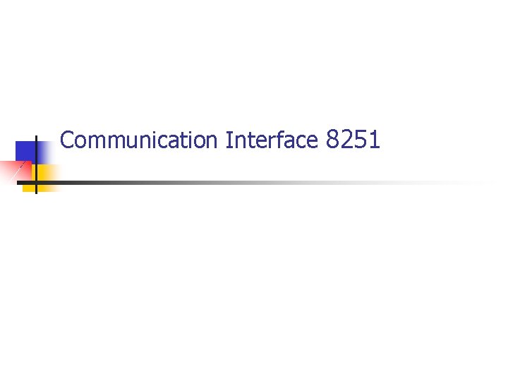 Communication Interface 8251 
