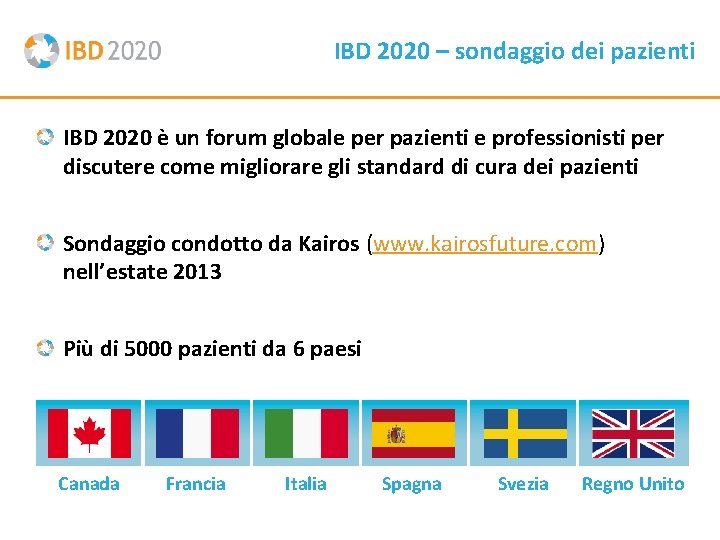 IBD 2020 – sondaggio dei pazienti IBD 2020 è un forum globale per pazienti