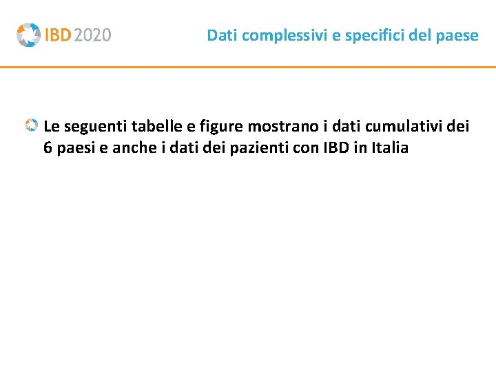 Dati complessivi e specifici del paese Le seguenti tabelle e figure mostrano i dati