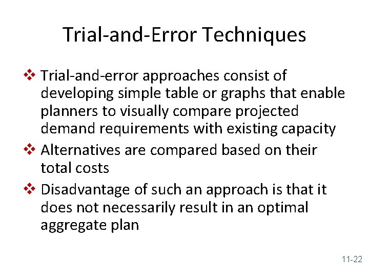 Trial-and-Error Techniques v Trial-and-error approaches consist of developing simple table or graphs that enable