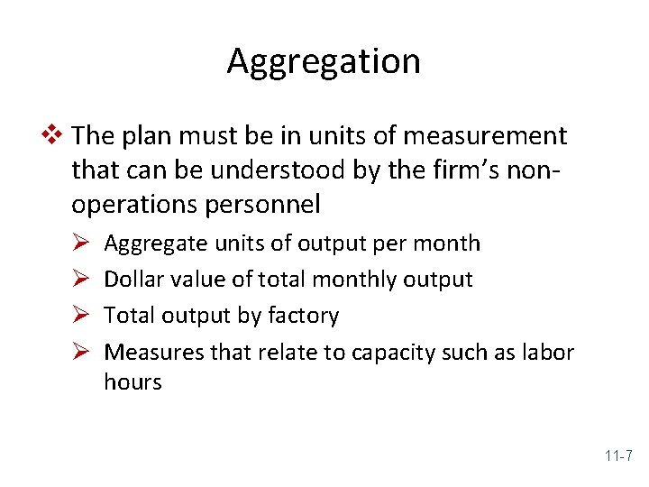 Aggregation v The plan must be in units of measurement that can be understood