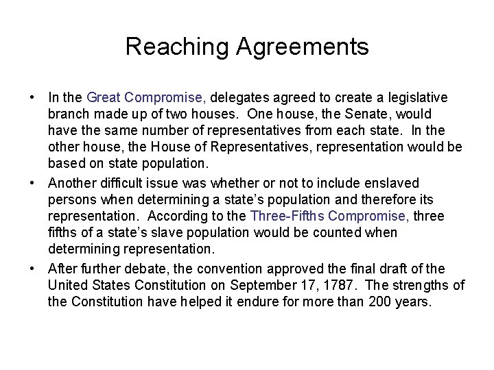 Reaching Agreements • In the Great Compromise, delegates agreed to create a legislative branch