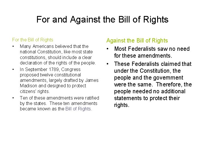 For and Against the Bill of Rights For the Bill of Rights • Many