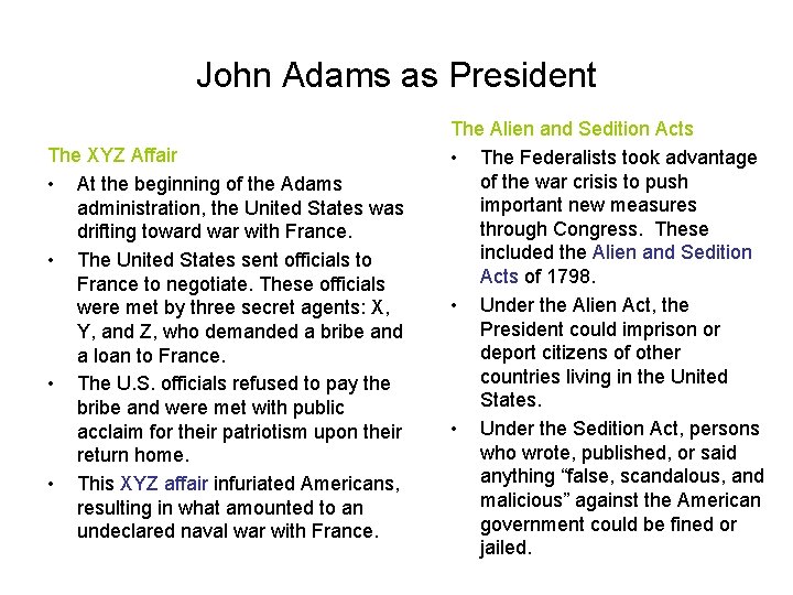 John Adams as President The XYZ Affair • At the beginning of the Adams