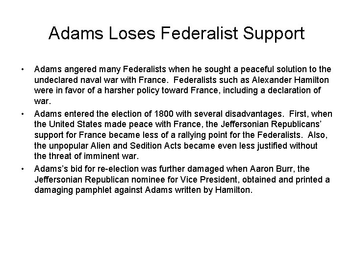 Adams Loses Federalist Support • • • Adams angered many Federalists when he sought