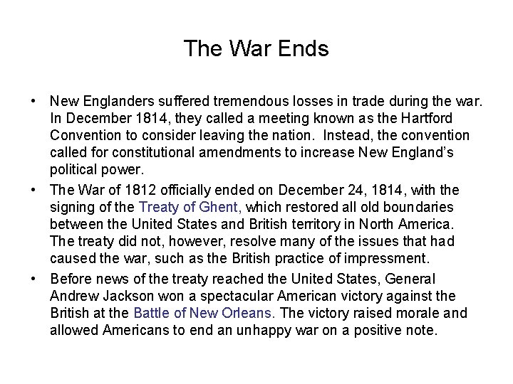 The War Ends • New Englanders suffered tremendous losses in trade during the war.