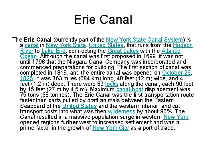 Erie Canal The Erie Canal (currently part of the New York State Canal System)