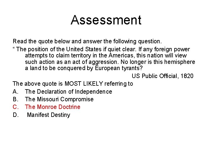 Assessment Read the quote below and answer the following question. “ The position of
