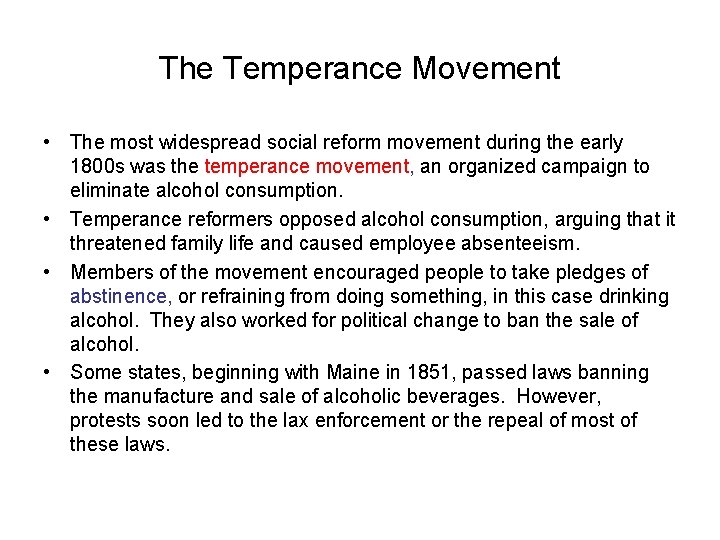 The Temperance Movement • The most widespread social reform movement during the early 1800