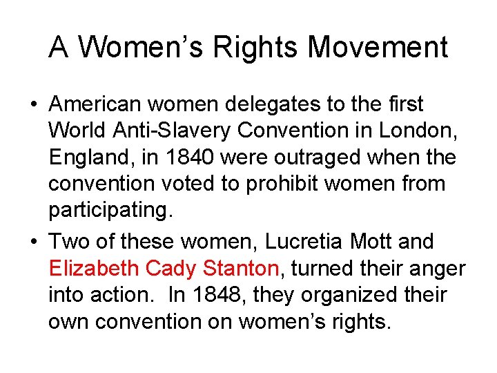 A Women’s Rights Movement • American women delegates to the first World Anti-Slavery Convention