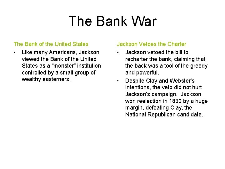 The Bank War The Bank of the United States • Like many Americans, Jackson