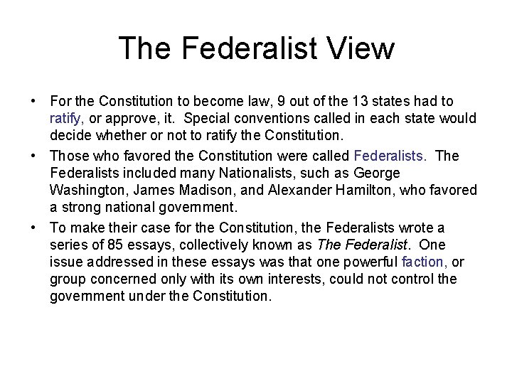 The Federalist View • For the Constitution to become law, 9 out of the