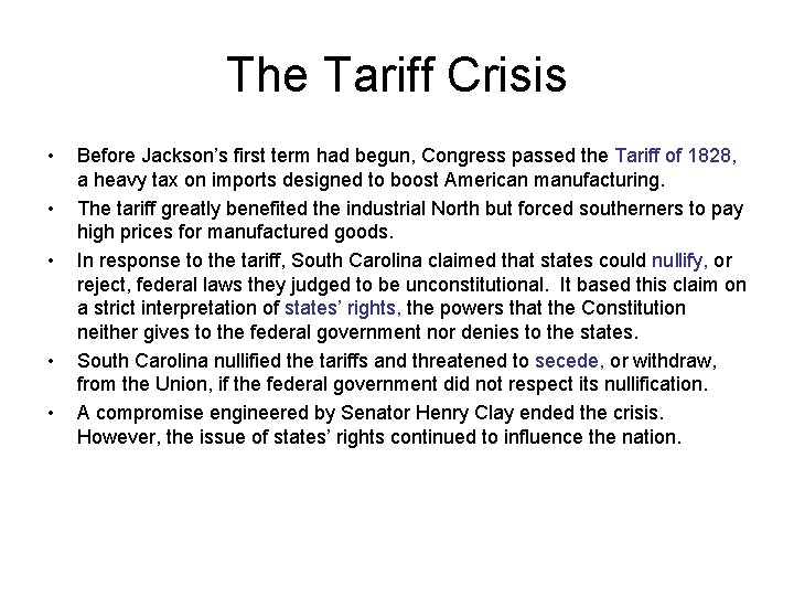 The Tariff Crisis • • • Before Jackson’s first term had begun, Congress passed