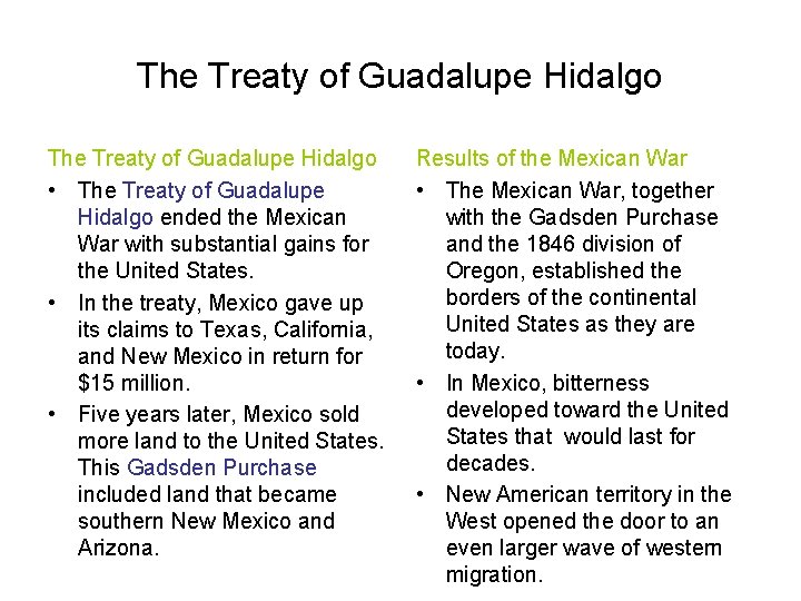 The Treaty of Guadalupe Hidalgo • The Treaty of Guadalupe Hidalgo ended the Mexican