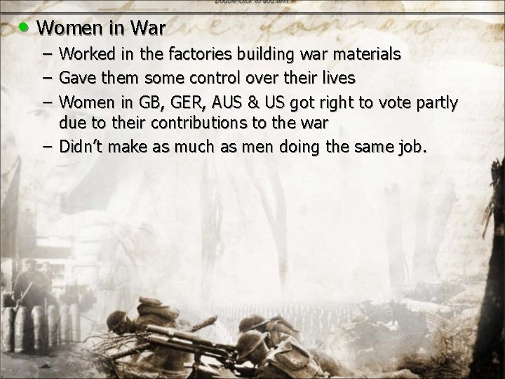  • Women in War – – – Worked in the factories building war