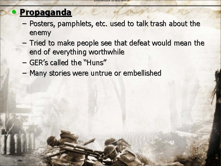  • Propaganda – Posters, pamphlets, etc. used to talk trash about the enemy