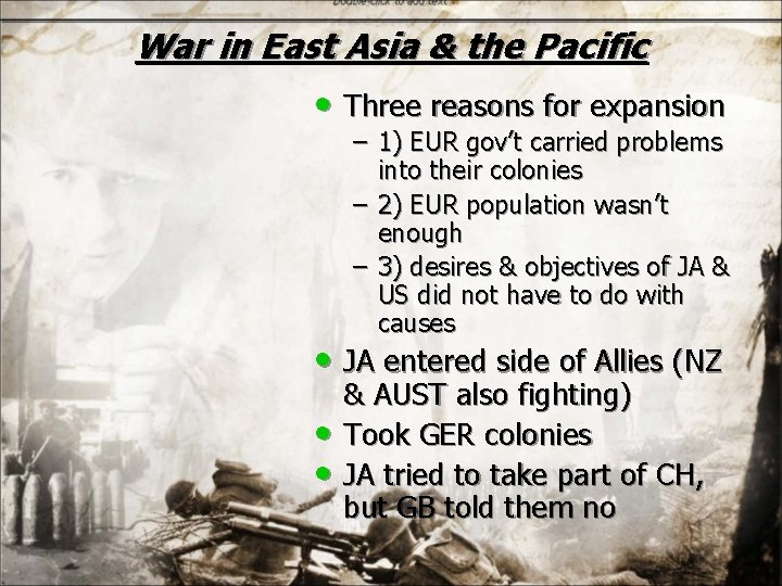 War in East Asia & the Pacific • Three reasons for expansion – 1)