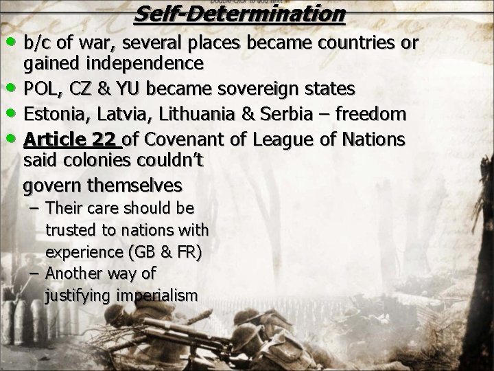 Self-Determination • b/c of war, several places became countries or • • • gained