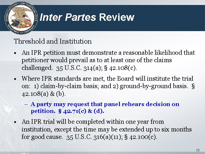 Inter Partes Review Threshold and Institution • An IPR petition must demonstrate a reasonable