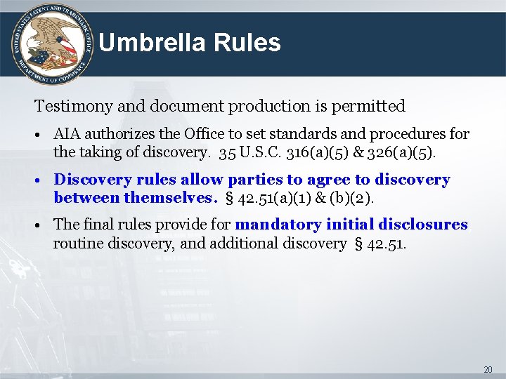 Umbrella Rules Testimony and document production is permitted • AIA authorizes the Office to