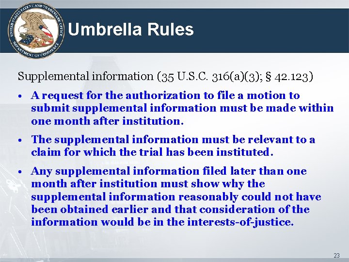 Umbrella Rules Supplemental information (35 U. S. C. 316(a)(3); § 42. 123) • A