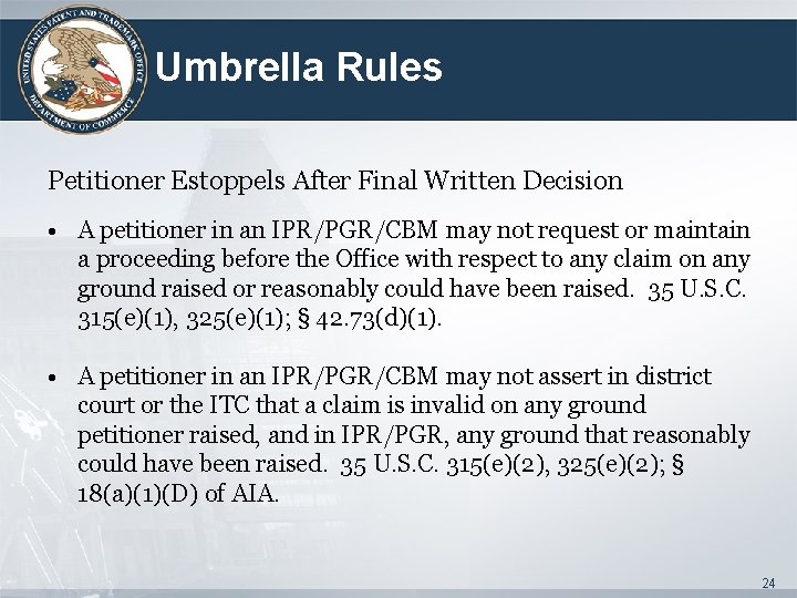 Umbrella Rules Petitioner Estoppels After Final Written Decision • A petitioner in an IPR/PGR/CBM