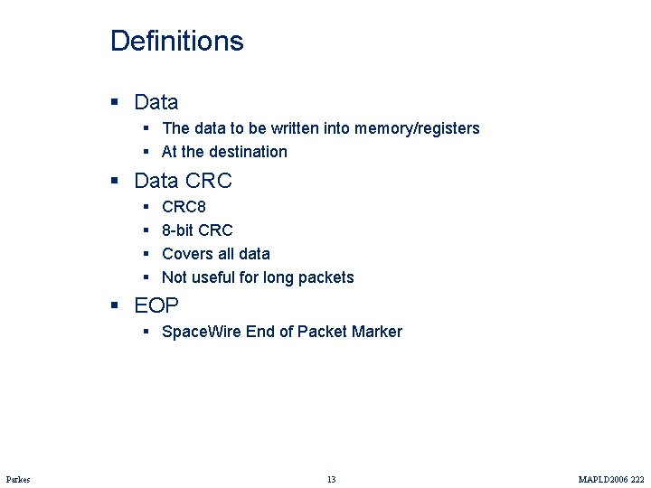 Definitions § Data § The data to be written into memory/registers § At the