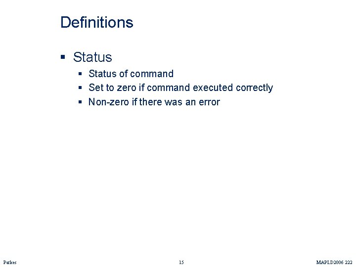 Definitions § Status of command § Set to zero if command executed correctly §