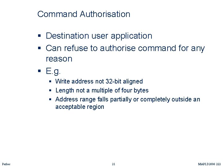 Command Authorisation § Destination user application § Can refuse to authorise command for any