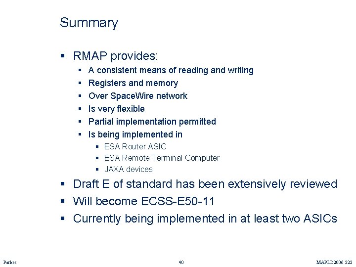 Summary § RMAP provides: § § § A consistent means of reading and writing