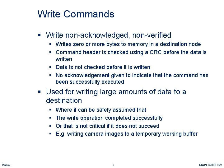 Write Commands § Write non-acknowledged, non-verified § Writes zero or more bytes to memory