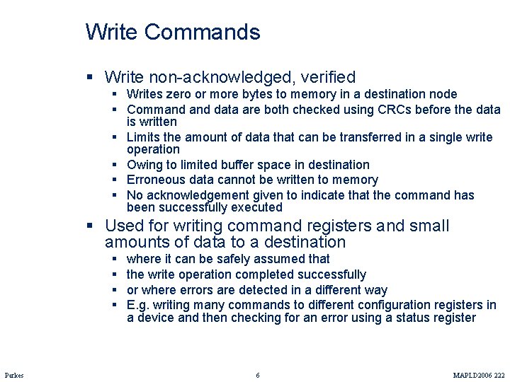 Write Commands § Write non-acknowledged, verified § Writes zero or more bytes to memory