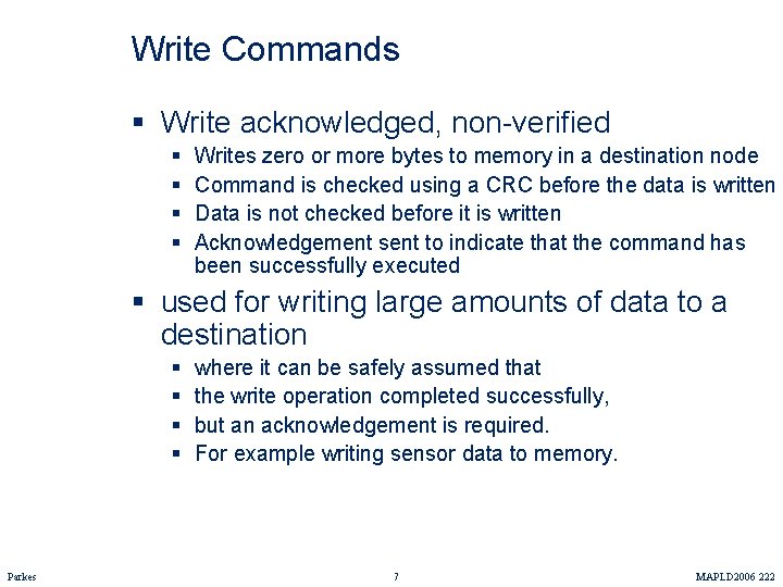 Write Commands § Write acknowledged, non-verified § § Writes zero or more bytes to