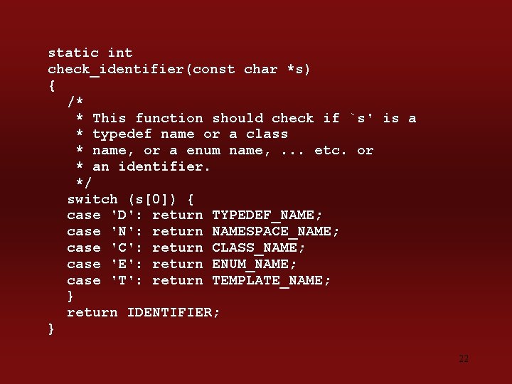 static int check_identifier(const char *s) { /* * This function should check if `s'