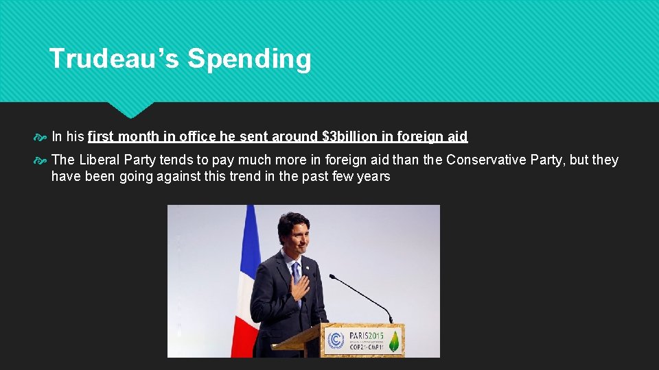 Trudeau’s Spending In his first month in office he sent around $3 billion in