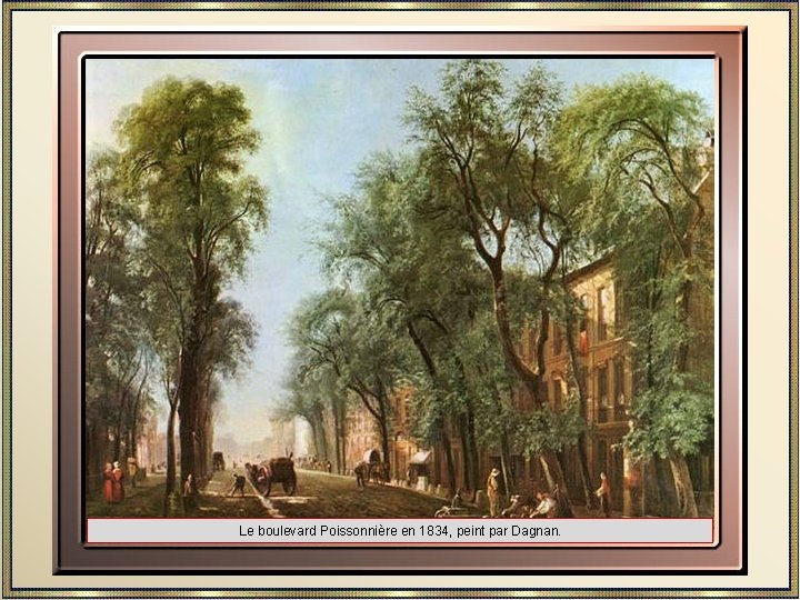 Le boulevard Poissonnière en 1834, peint par Dagnan. 