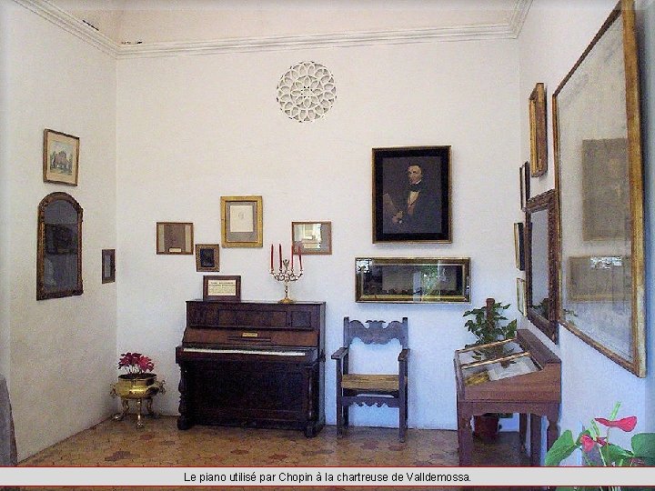 Le piano utilisé par Chopin à la chartreuse de Valldemossa. 