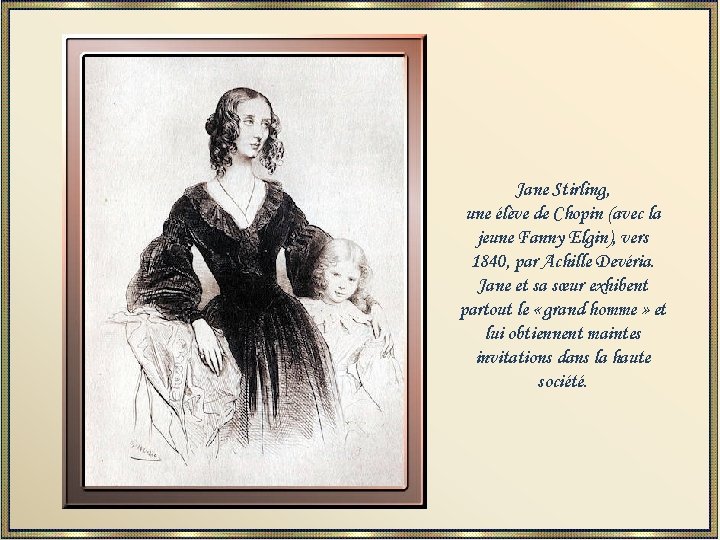 Jane Stirling, une élève de Chopin (avec la jeune Fanny Elgin), vers 1840, par