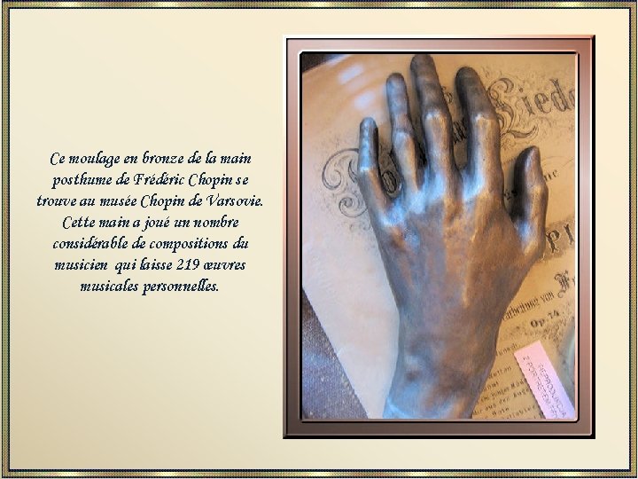 Ce moulage en bronze de la main posthume de Frédéric Chopin se trouve au