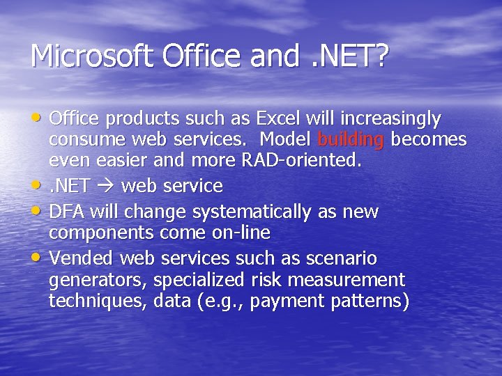 Microsoft Office and. NET? • Office products such as Excel will increasingly • •