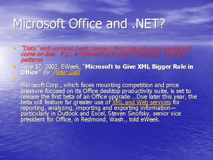 Microsoft Office and. NET? • “Data” web services (web queries) that plug-into-your-model will come