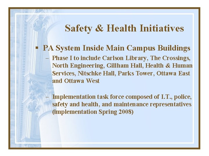 Safety & Health Initiatives § PA System Inside Main Campus Buildings – Phase I