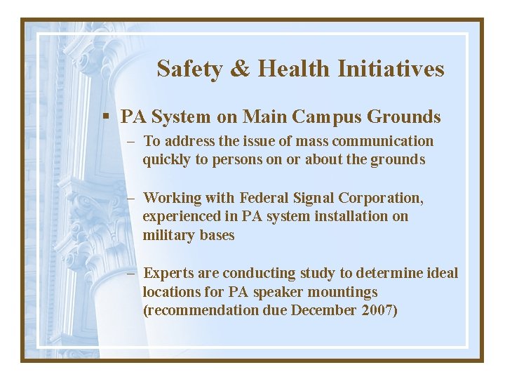 Safety & Health Initiatives § PA System on Main Campus Grounds – To address