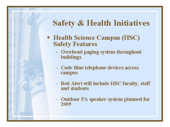 Safety & Health Initiatives § Health Science Campus (HSC) Safety Features - Overhead paging