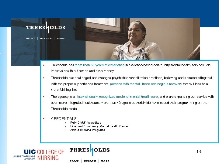 § Thresholds has more than 55 years of experience in evidence-based community mental health